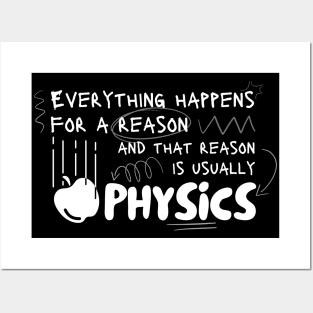 Everything Happens Because of Physics blk Posters and Art